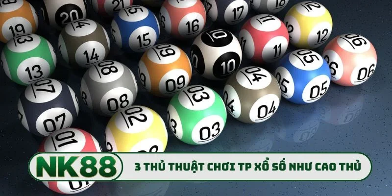 3 thủ thuật chơi TP xổ số như cao thủ