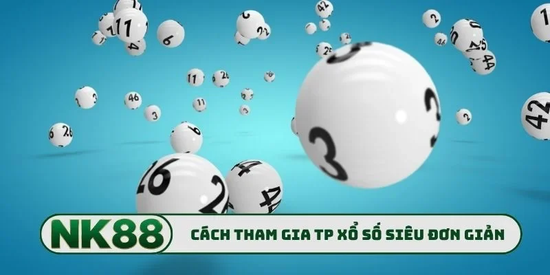 Cách tham gia TP xổ số siêu đơn giản
