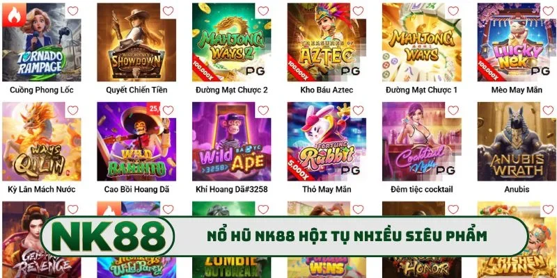 Nổ hũ NK88 hội tụ nhiều siêu phẩm