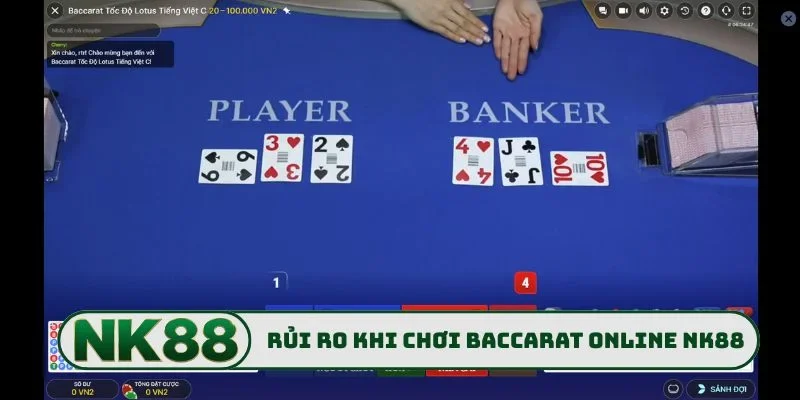 Rủi ro cần tránh khi tham gia Baccarat online NK88